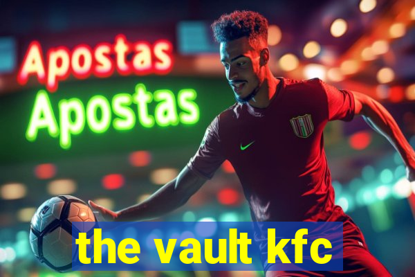 the vault kfc